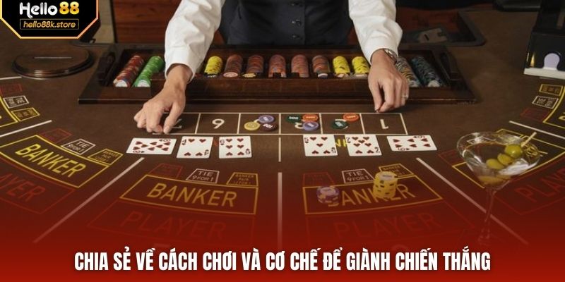 Chia sẻ về cách chơi và cơ chế để giành chiến thắng