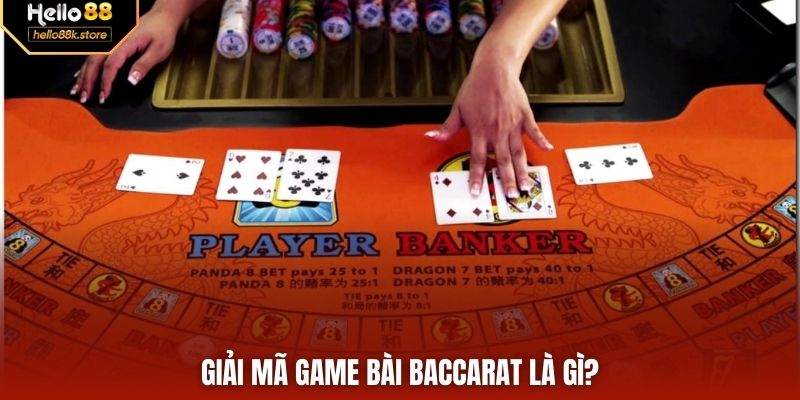 Giải mã game bài Baccarat là gì?