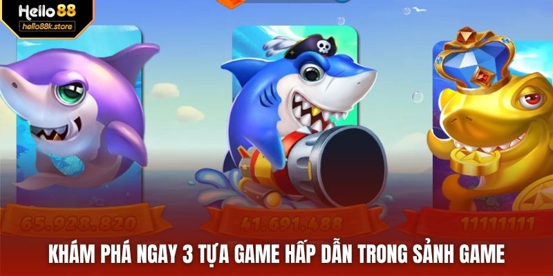 Khám phá ngay 3 tựa game hấp dẫn trong sảnh game