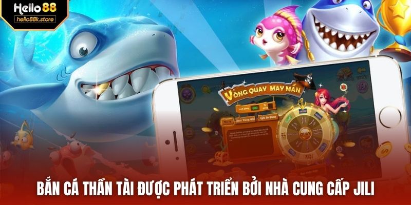Bắn cá Thần Tài được phát triển bởi nhà cung cấp JILI