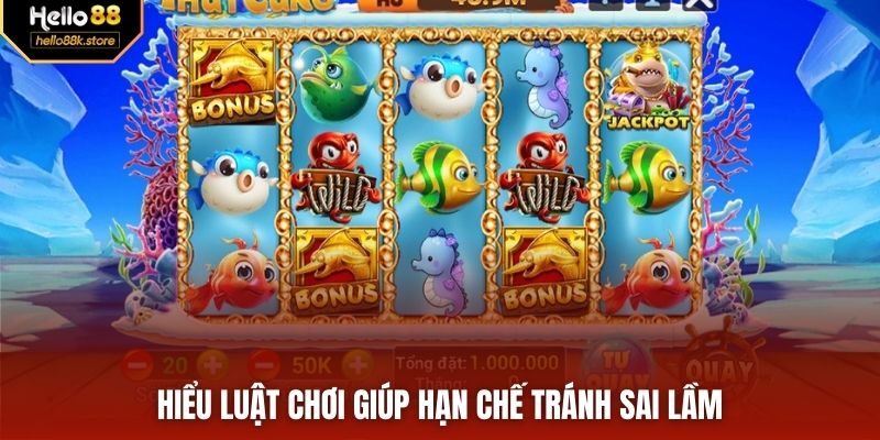 Hiểu luật chơi giúp hạn chế tránh sai lầm