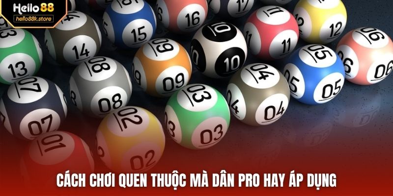 Cách chơi quen thuộc mà dân pro hay áp dụng