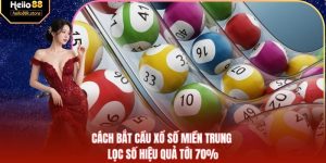 Cách Bắt Cầu Xổ Số Miền Trung - Lọc Số Hiệu Quả Tới 70%