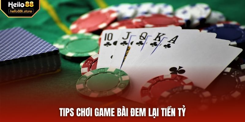 Tips chơi game bài đem lại tiền tỷ