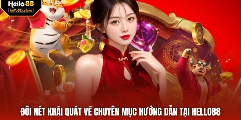 Đôi nét khái quát về chuyên mục hướng dẫn tại HELLO88