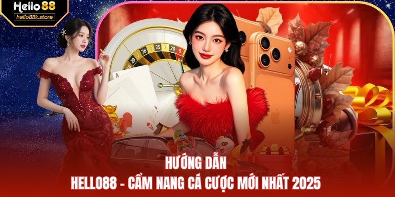 Hướng Dẫn Hello88 - Cẩm Nang Cá Cược Mới Nhất 2026