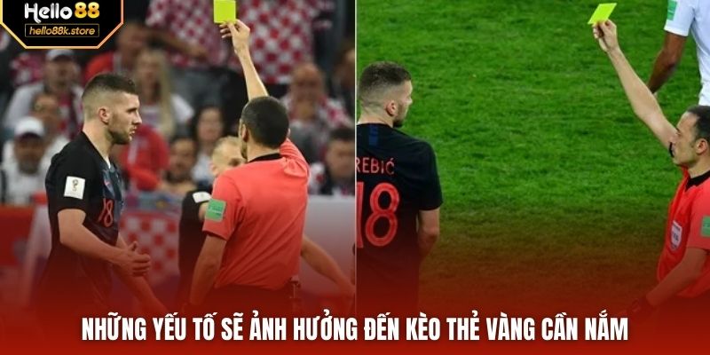 Những yếu tố sẽ ảnh hưởng đến kèo thẻ vàng cần nắm