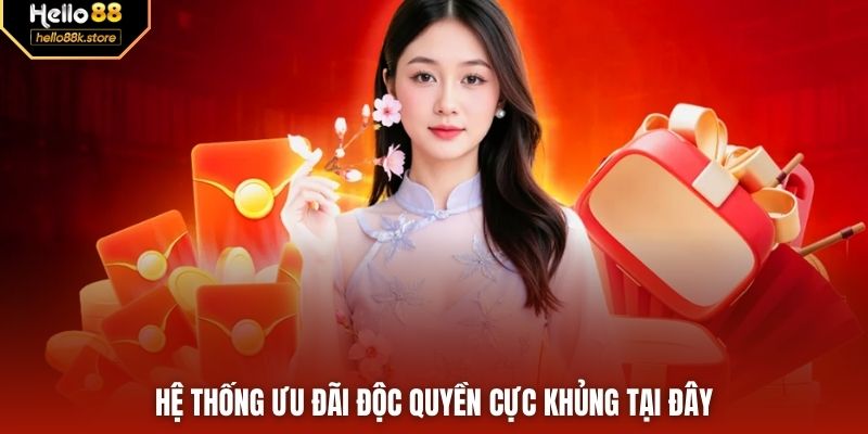 Hệ thống ưu đãi độc quyền cực khủng tại đây