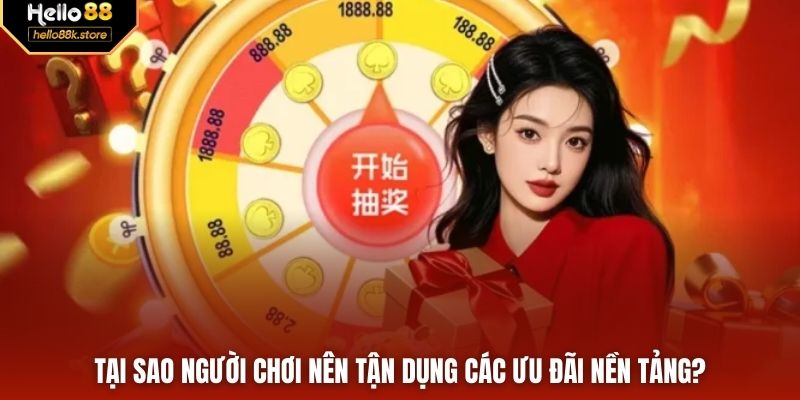 Tại sao người chơi nên tận dụng các ưu đãi nền tảng?