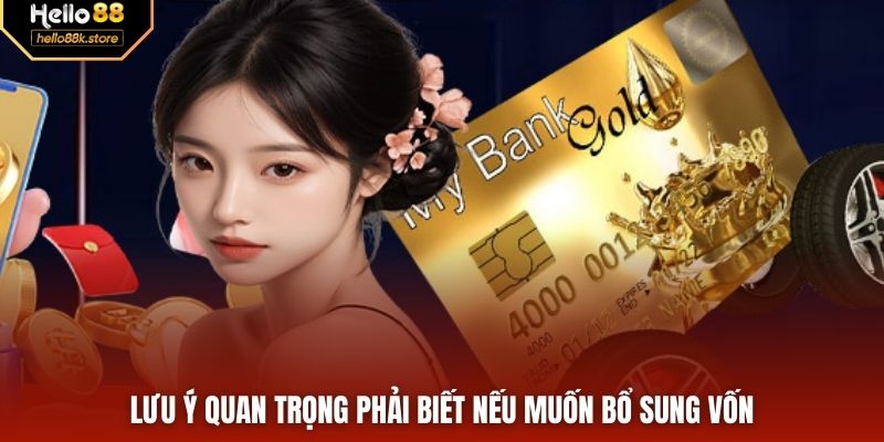 Lưu ý quan trọng phải biết nếu muốn bổ sung vốn