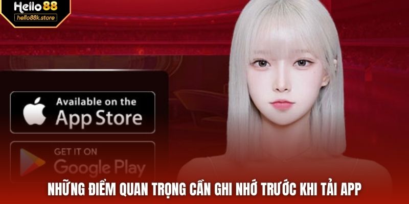 Những điểm quan trọng cần ghi nhớ trước khi tải app