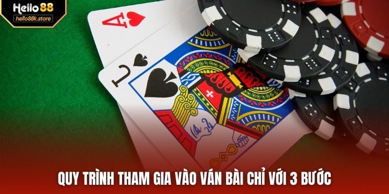 Quy trình tham gia vào ván bài chỉ với 3 bước